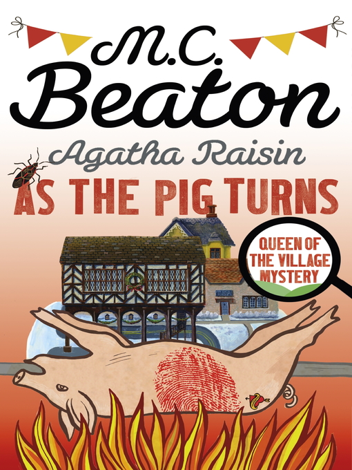 Title details for Agatha Raisin--As the Pig Turns by M.C. Beaton - Available
